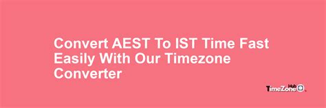 Convert AEST to IST .